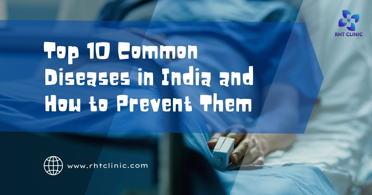 Top 10 Common Diseases in India and How to Prevent Them