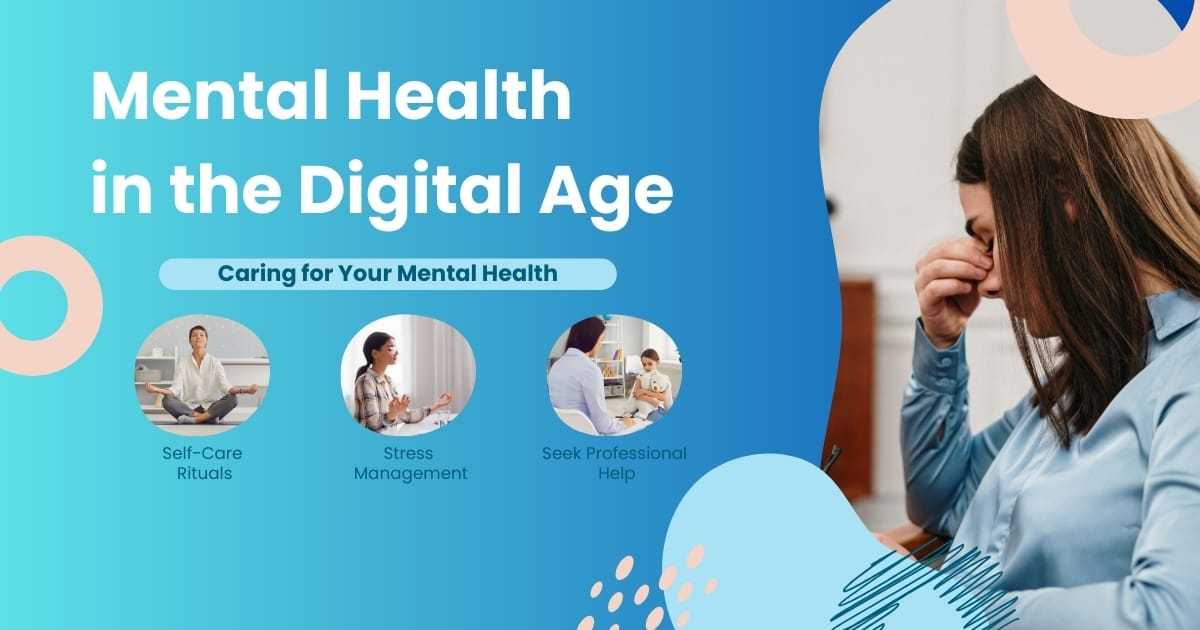 Mental Health in the Digital Age: A Complete Guide